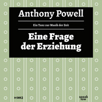Eine Frage der Erziehung - Ein Tanz zur Musik der Zeit (Ungekürzte Lesung) - Anthony Powell - Hörbuch