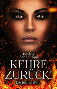 Kehre zurück! Die fünfte Welt - Bo Alix - E-Book