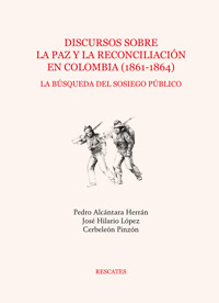 Discursos sobre la paz y la reconciliación en Colombia (1861-1864) - Varios autores - E-Book