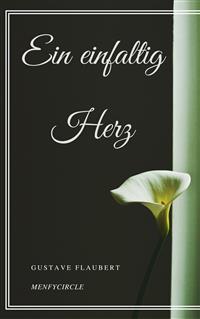 Ein einfaltig Herz - Gustave Flaubert - E-Book