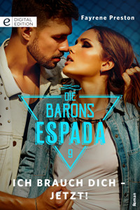 Ich brauch dich - jetzt! - Fayrene Preston - E-Book