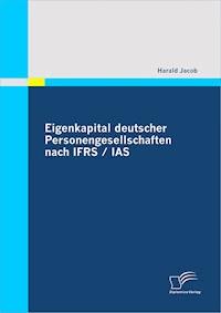 Eigenkapital deutscher Personengesellschaften nach IFRS / IAS - Harald Jacob - E-Book