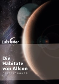 Die Habitate von Allcon - Luis Feder - E-Book