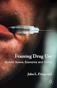 Framing Drug Use - J. Fitzgerald - E-Book