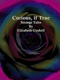 Curious, if True - Elizabeth Gaskell - E-Book