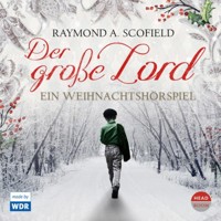 Der große Lord - Ein Weihnachtshörspiel - Raymond A. Scofield - Hörbuch