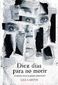 Diez días para no morir - Luz Larenn - E-Book