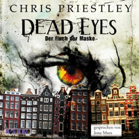Dead Eyes - Der Fluch der Maske - Chris Priestley - Hörbuch