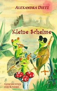 Kleine Schelme - Alexandra Dietz - E-Book