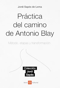 Práctica del camino de Antonio Blay - Jordi Sapés de Lema - E-Book