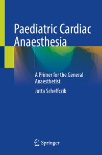 Paediatric Cardiac Anaesthesia - Jutta Scheffczik - E-Book