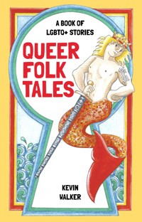 Queer Folk Tales - Kevin Walker - E-Book