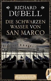Die schwarzen Wasser von San Marco - Richard Dübell - E-Book