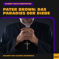 Pater Brown: Das Paradies der Diebe - Gilbert Keith Chesterton - Hörbuch