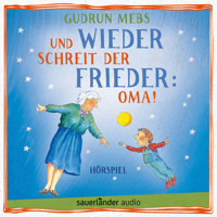 Oma und Frieder, Folge 2: Und wieder schreit der Frieder: Oma! - Gudrun Mebs - Hörbuch