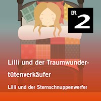 Lilli und der Traumwundertütenverkäufer: Lilli und der Sternschnuppenwerfer - Manuela Mechtel - Hörbuch