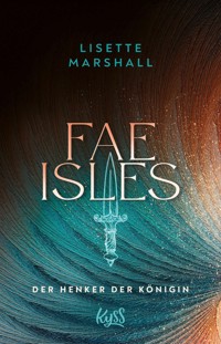 Fae Isles − Der Henker der Königin - Lisette Marshall - E-Book