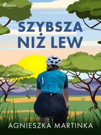 Szybsza niż lew - Agnieszka Martinka - E-Book