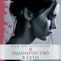 Одиночество в Сети - Януш Леон Вишневский - Hörbuch