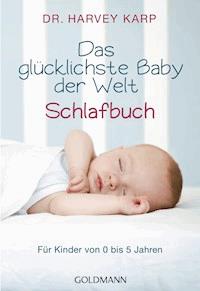 Das glücklichste Baby der Welt - Schlafbuch - Harvey Karp - E-Book