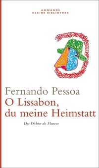 Oh Lissabon, du meine Heimstatt - Fernando Pessoa - E-Book