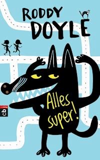 Alles super! - Roddy Doyle - E-Book