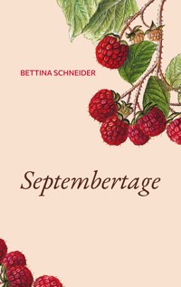 Septembertage - Bettina Schneider - E-Book