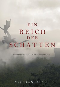 Ein Reich der Schatten (Von Königen und Zauberern — Buch 5) - Morgan Rice - E-Book