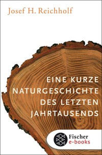 Eine kurze Naturgeschichte des letzten Jahrtausends - Josef H. Reichholf - E-Book
