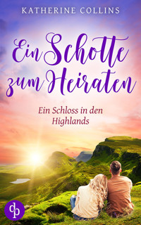 Ein Schotte zum Heiraten - Katherine Collins - E-Book