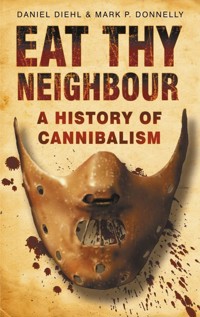 Eat Thy Neighbour - Daniel Diehl - E-Book