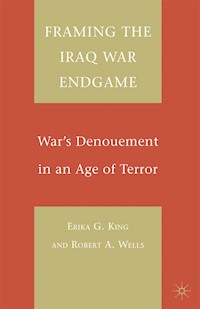 Framing the Iraq War Endgame - E. King - E-Book