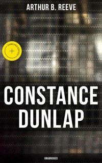 CONSTANCE DUNLAP (Unabridged) - Arthur B. Reeve - E-Book