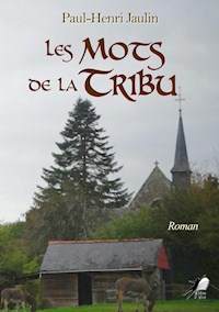 Les Mots de la Tribu - Paul-Henri Jaulin - E-Book