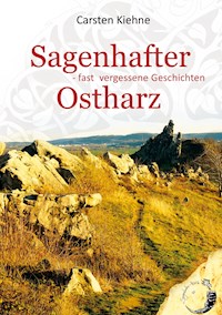 Sagenhafter Ostharz - Carsten Kiehne - E-Book