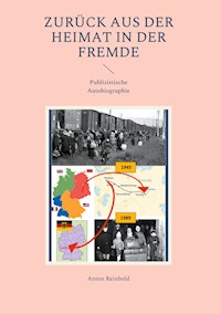 ZURÜCK AUS DER HEIMAT IN DER FREMDE - Anton Reinbold - E-Book