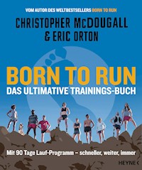 Born to Run – Das ultimative Trainings-Buch - Christopher McDougall - E-Book