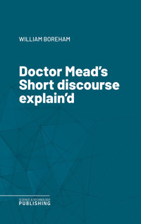 Doctor Mead's Short discourse explain'd - Various - E-Book