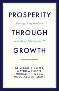 Prosperity Through Growth - Arthur B. Laffer - E-Book