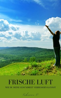 Frische Luft - Fabienne P. - E-Book