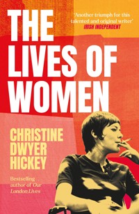 The Lives of Women - Christine Dwyer Hickey - E-Book