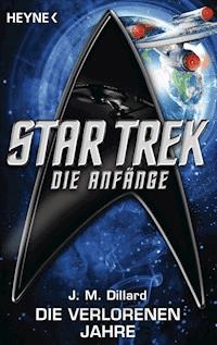 Star Trek - Die Anfänge: Die verlorenen Jahre - J. M. Dillard - E-Book