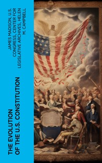 The Evolution of the U.S. Constitution - James Madison - E-Book