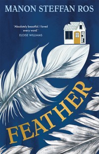 Feather - Manon Steffan Ros - E-Book