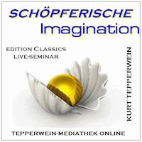 Schöpferische Imagination - Kurt Tepperwein - Hörbuch