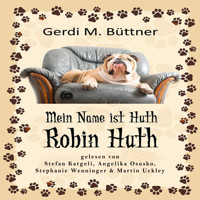 Mein Name ist Huth, Robin Huth - Gerdi M. Büttner - Hörbuch