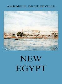 New Egypt - Amedee Baillot de Guerville - E-Book