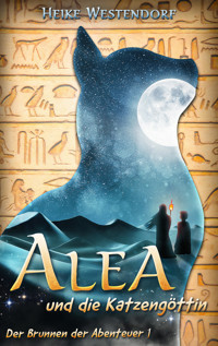Alea und die Katzengöttin - Heike Westendorf - E-Book