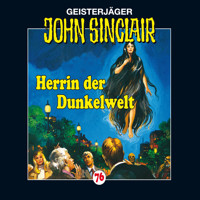 John Sinclair, Folge 76: Herrin der Dunkelwelt - Jason Dark - Hörbuch