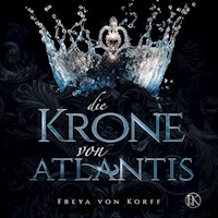 Die Krone von Atlantis - Freya von Korff - Hörbuch
